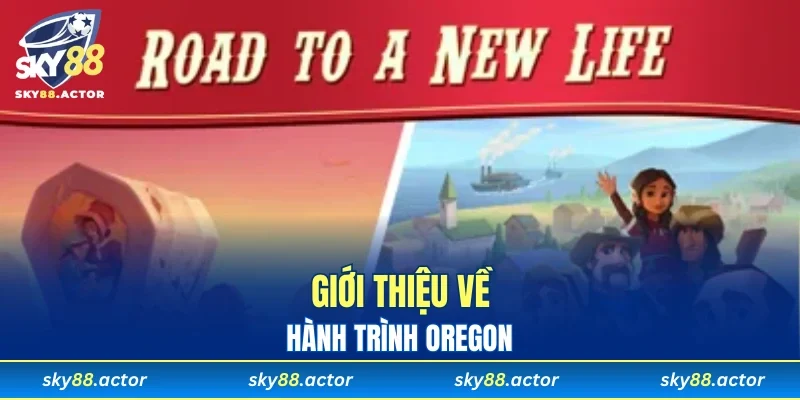 Hành trình Oregon - Chuyến phiêu lưu miền đất kỳ thú