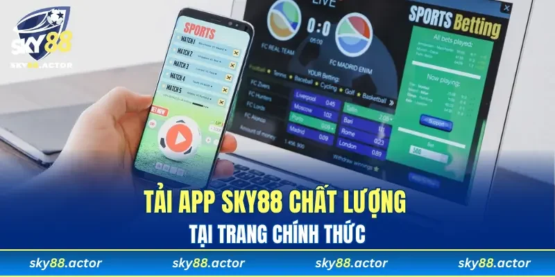 Tải app SKY88 chất lượng tại trang chính thức