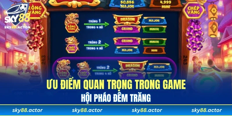Ưu điểm quan trọng trong game Hội Pháo đêm trăng